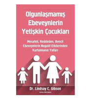 Olgunlaşmamış Ebeveynlerin Yetişkin Çocukları