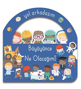 Yol Arkadaşım - Büyüyünce Ne Olacağım Ciltli