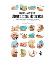 Saadet Asrından Unutulmaz Hatıralar
