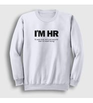 Presmono Unisex Beyaz I'm Hr I'm Never Wrong İnsan Kaynakları Sweatshirt 465268tt (Beyaz)