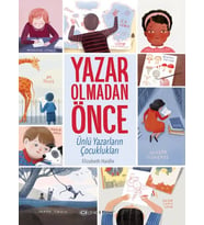 Yazar Olmadan Önce: Ünlü Yazarların Çocuklukları
