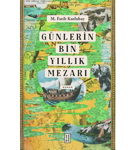 Günlerin Bin Yıllık Mezarı