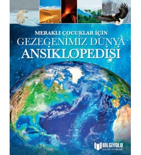 Meraklı Çocuklar İçin Gezegenimiz Dünya Ansiklopedisi