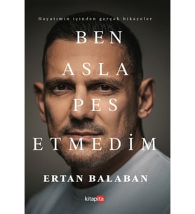 Ben Asla Pes Etmedim