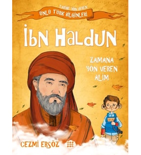 Tarihe Yön Veren Ünlü Türk Bilginleri - İbn Haldun - Zamana Yön Veren Alim