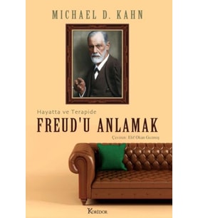 Freud’u Anlamak: Hayatta ve Terapide