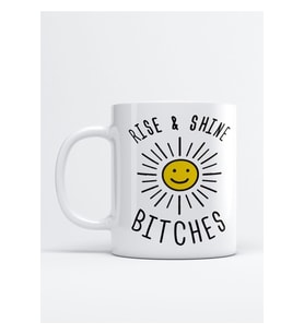 Rise & Shine Bitches Baskılı Porselen Kupa Bardak