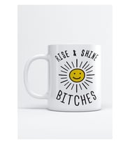 Rise & Shine Bitches Baskılı Porselen Kupa Bardak