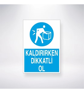Kaldırırken Dikkatli Ol 21x35 Arkası Yapışkanlı Levha