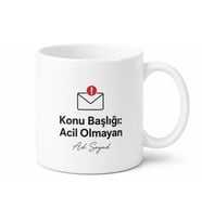 Mail Trafiğinden Bunalanlara Konu Başlığı Acil Olmayan Kupası Hediye Bardak