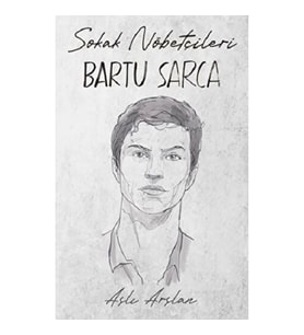 Sokak Nöbetçileri: Bartu Sarca
