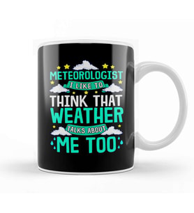 Meteorologist I Think That Weather Talks About Me Kupa Bardak Porselen