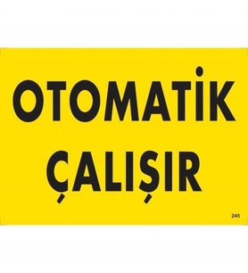 Otomotik Çalışır Uyarı Levhası 25x35 KOD:245