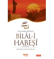 Hz. Bilal-i Habeşi Peygamber Bülbülü