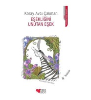 Eşekliğini Unutan Eşek - Koray Avcı Çakman - Can Çocuk Yayınları