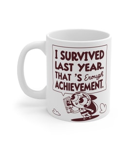 I Survived Last Year Coffee Mug  - Komik Hediye Kupa  Ofis Arkadaşına Harika Hediye