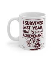 I Survived Last Year Coffee Mug  - Komik Hediye Kupa  Ofis Arkadaşına Harika Hediye