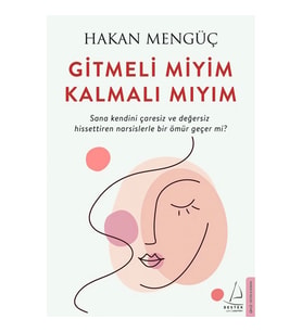 GİTMELİ MİYİM KALMALI MIYIM