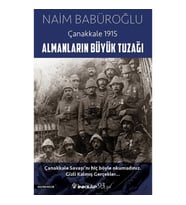 Almanların Büyük Tuzağı - Çanakkale 1915