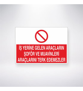 İş Yerine Gelen Araçların Şoför ve Muavinleri Araçlarını Terk Edemezler
