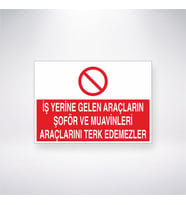 İş Yerine Gelen Araçların Şoför ve Muavinleri Araçlarını Terk Edemezler