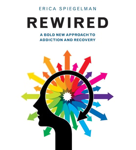 Rewired: A Bold New Approach To Addiction And Recovery