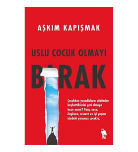 Uslu Çocuk Olmayı Bırak