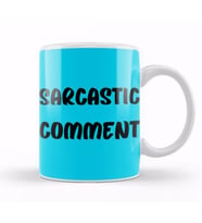Sarcasm Funny Comment Quotes Gift   Sarcastic    And Men Humorous Saying Kupa Bardak Porselen
