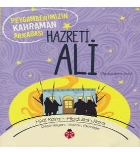 Hazreti Ali - Peygamberimizin Kahraman Arkadaşı