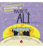 Hazreti Ali - Peygamberimizin Kahraman Arkadaşı