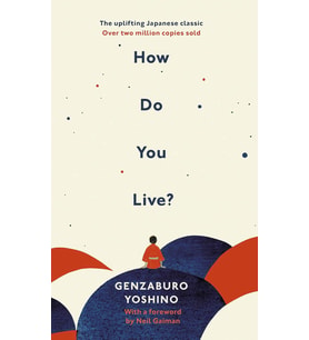 How Do You Live?: The Uplifting Japanese Classic That Has Enchanted Millions: The Inspiration For Th (Krem)