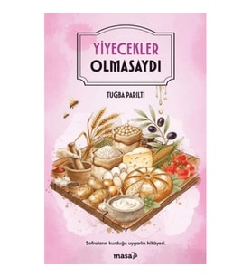 Yiyecekler Olmasaydı