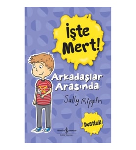 İşte Mert! - Arkadaşlar Arasında - Dostluk
