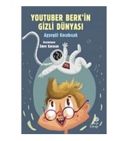 YouTuber Berk’in Gizli Dünyası