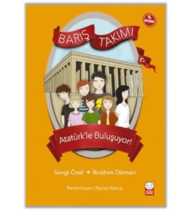 Barış Takımı 3 - Atatürk’le Buluşuyor!