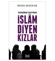 Tefekkürde Tesettürde İslam Diyen Kızlar