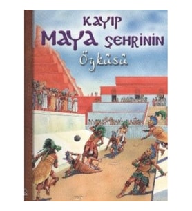 Kayıp Maya Şehrinin Öyküsü