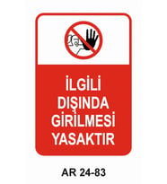 İLGİLİ DIŞINDA GİRİLMESİ YASAKTIR KADIN FİGÜRLÜ İŞ GÜVENLİĞİ UYARI LEVHASI 1 ADET PVC 21 X 29CM