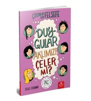 Duygular Aklımızı Çeler mi? - Çocuklar İçin Felsefe
