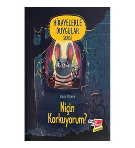 Niçin Korkuyorum ? - Hikayelerle Duygular Serisi