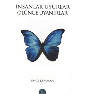 İnsanlar Uyurlar Ölünce Uyanırlar