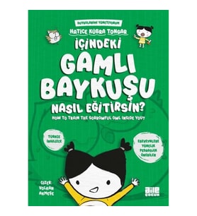 İçindeki Gamlı Baykuşu Nasıl Eğitirsin