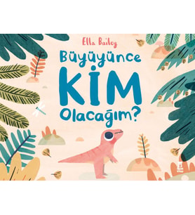 Büyüyünce Kim Olacağım?