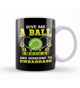 Give Me a Ball, A Court, and Someone To Embarrass Kupa Bardak Porselen