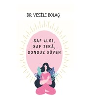 Saf Algı, Saf Zekâ, Sonsuz Güven
