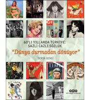 60’lı Yıllarda Türkiye: Sazlı Cazlı Sözlük - Dünya Durmadan Dönüyor