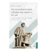 İlim Anavatanımızdır, Cehalet İse Yabancı Bir Yer - İbni Rüşd