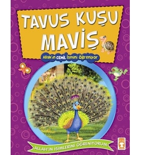 Tavus Kuşu Maviş Allah'In Cemil İsmini Öğreniyor - Nur Kutlu - Timaş Yayınları