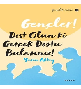 Gençler, Dost Olun Ki, GerçekDostu Bulasınız! - Gençlik Serisi 13