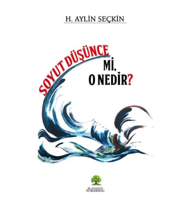 Soyut Düşünce mi, O Nedir?